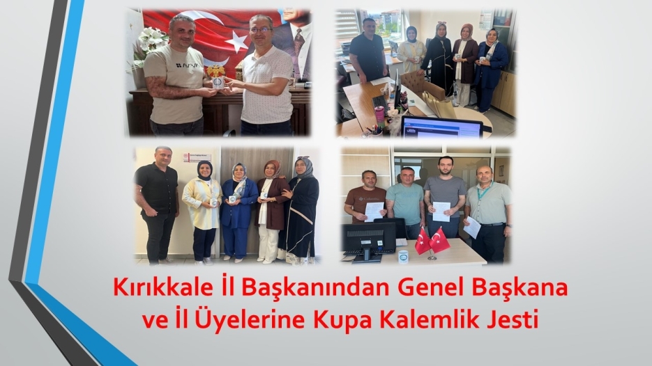 Kırıkkale İl Başkanından Genel Başkana ve İl Üyelerimize Kupa Kalemlik Jesti