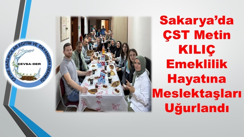 Çevre Sağlığı Teknisyeni Metin KILIÇ, Sakarya’da Emeklilik Yemeğiyle Uğurlandı