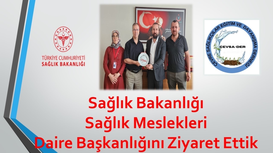 Sağlık Bakanlığı Sağlık Meslekleri Daire Başkanlığını Ziyaret Ettik
