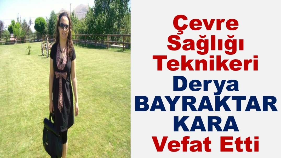 Çevre Sağlığı Teknikeri Derya BAYRAKTAR KARA Vefat Etti.
