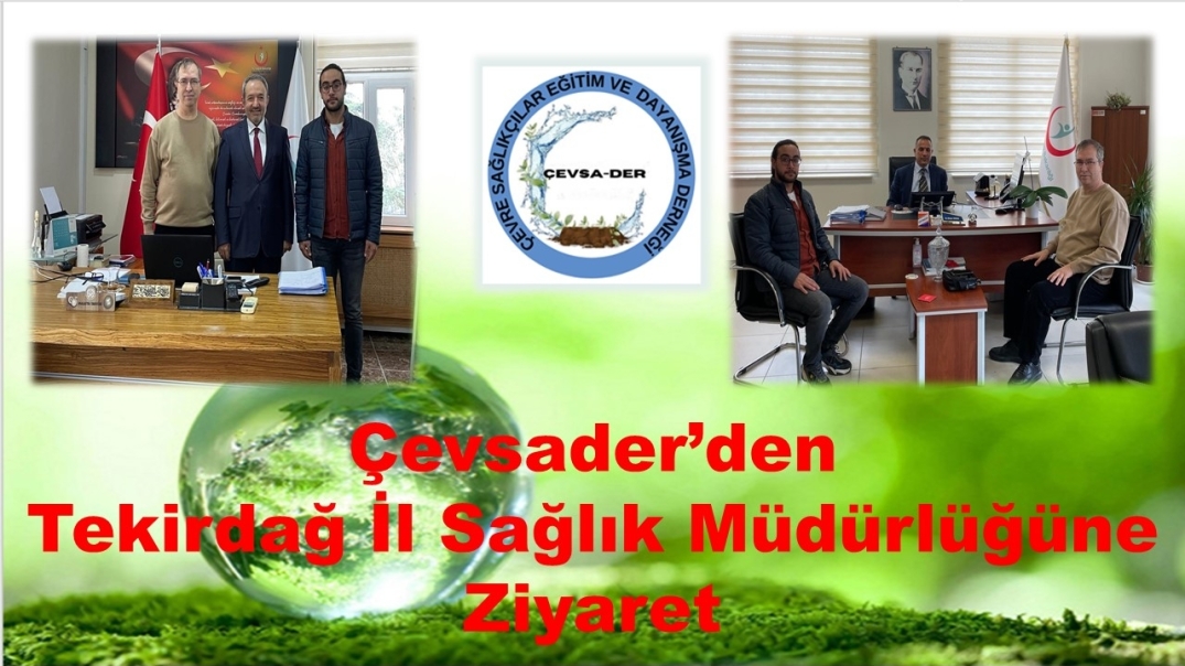 Çevsader’den Tekirdağ İl Sağlık Müdürlüğüne Ziyaret