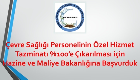 Çevre Sağlığı Personelinin Özel Hizmet Tazminatı %100’e Çıkarılması için Hazine ve Maliye Bakanlığına Başvurduk