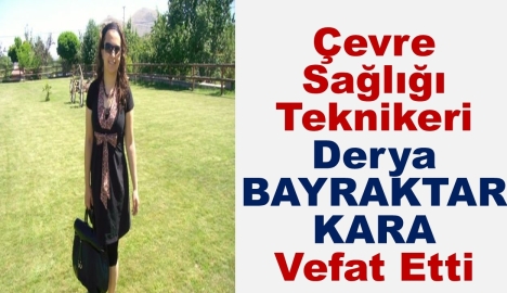 Çevre Sağlığı Teknikeri Derya BAYRAKTAR KARA Vefat Etti.