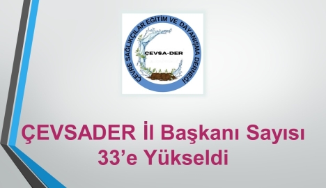 ÇEVSADER İl Başkanı Sayısı 33’e Yükseldi