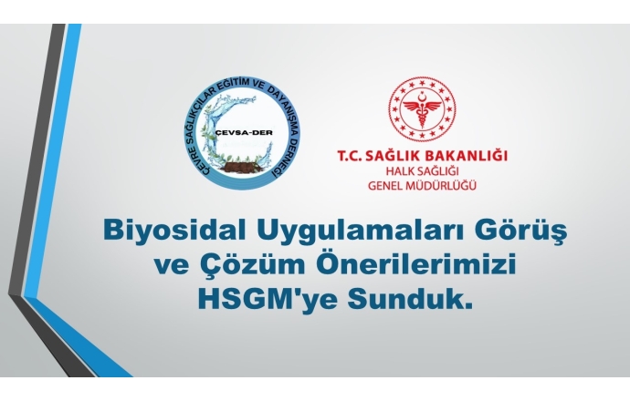 Biyosidal Uygulamaları Görüş ve Çözüm Önerilerimizi HSGM’ye Sunduk