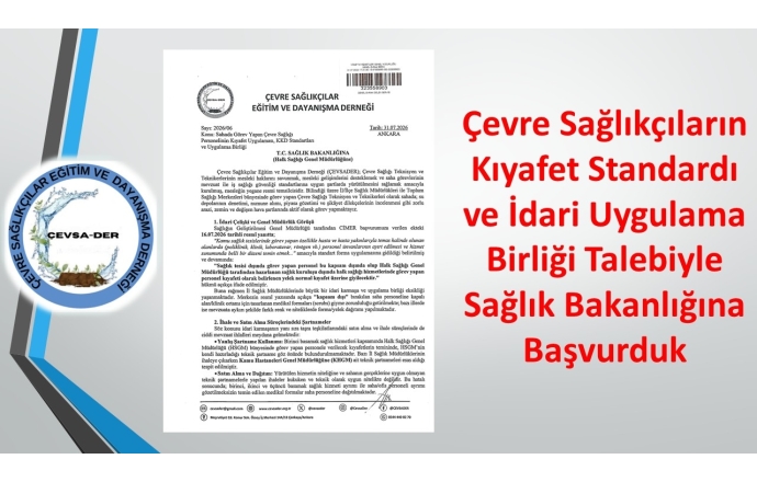 ÇEVSADER’den Çevre Sağlıkçıların Kıyafet Standardı ve İdari Uygulama Birliği Talebiyle Sağlık Bakanlığına Başvurduk.