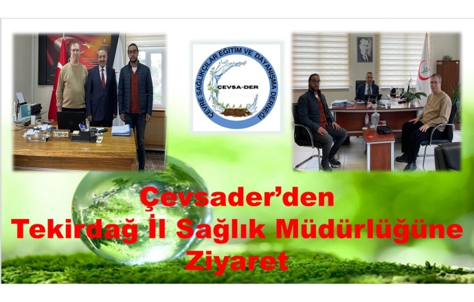 Çevsader’den Tekirdağ İl Sağlık Müdürlüğüne Ziyaret