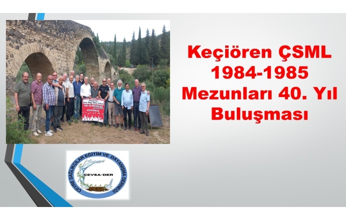 Keçiören ÇSML 1984-1985 Mezunları 40. Yıl Buluşması