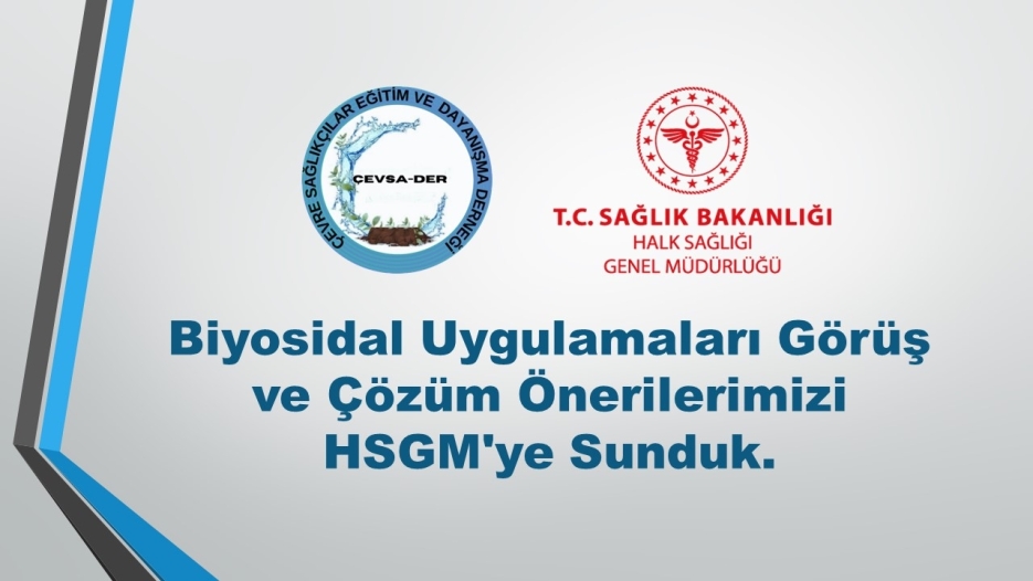 Biyosidal Uygulamaları Görüş ve Çözüm Önerilerimizi HSGM’ye Sunduk
