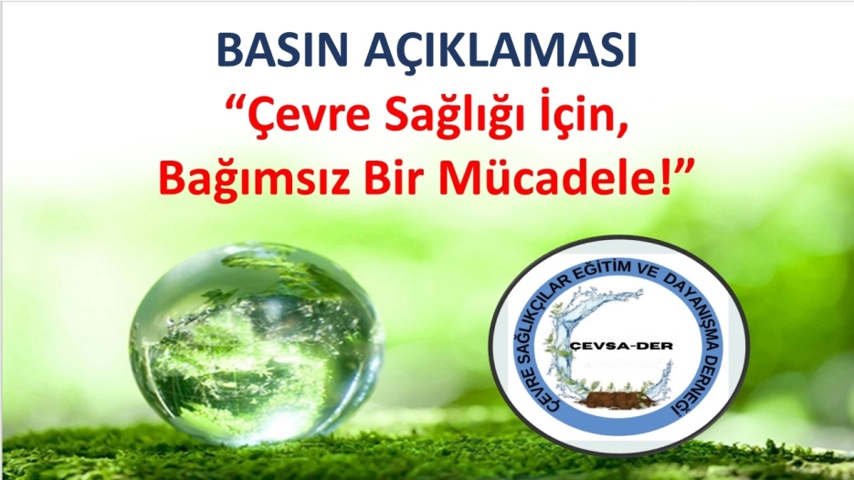 “Çevre Sağlığı İçin, Bağımsız Bir Mücadele!”