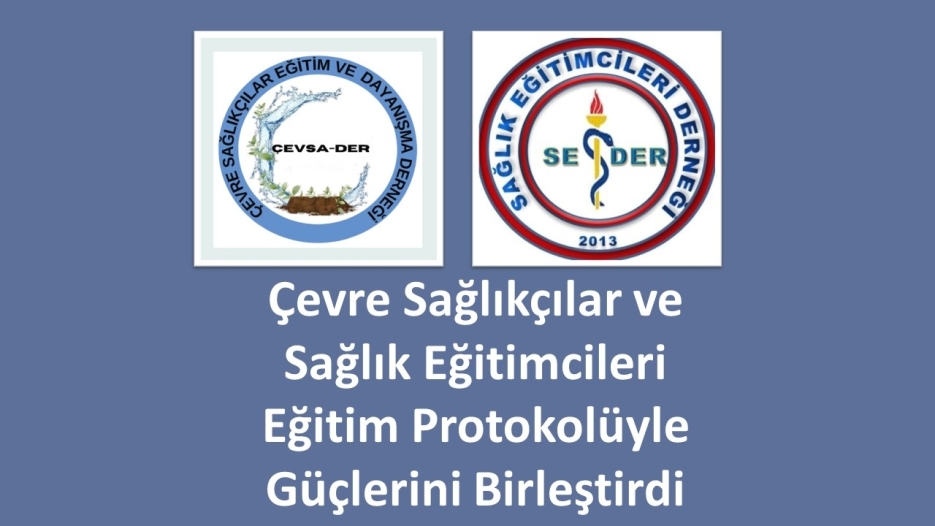 Çevre Sağlıkçılar ve Sağlık Eğitimcileri Eğitim Protokolüyle Güçlerini Birleştirdi