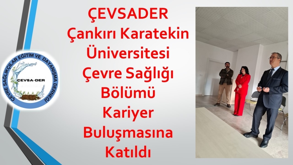 ÇEVSADER, Çankırı Karatekin Üniversitesi Çevre Sağlığı Bölümü Kariyer Buluşmasına Katıldı.