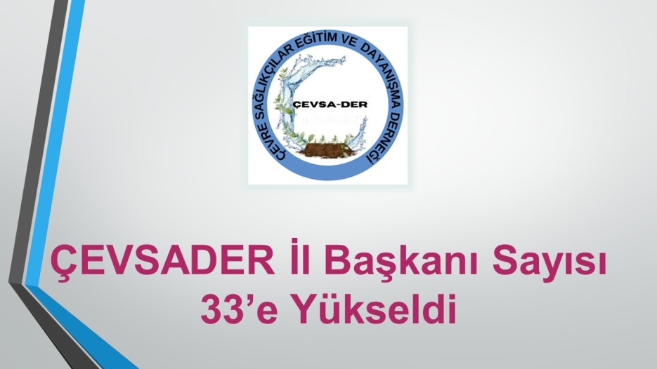 ÇEVSADER İl Başkanı Sayısı 33’e Yükseldi