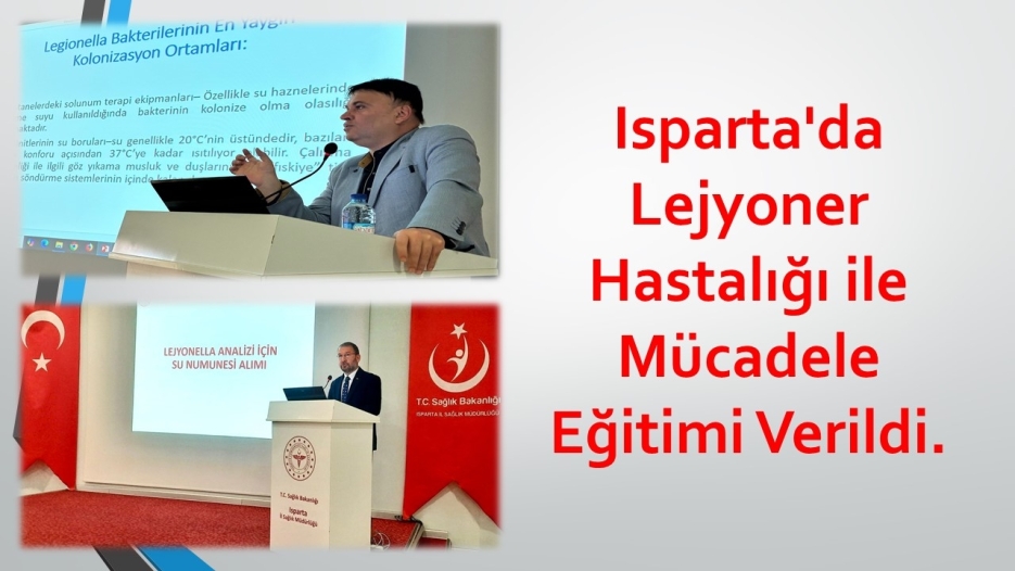 Isparta'da Lejyoner Hastalığı ile Mücadele Eğitimi Verildi.