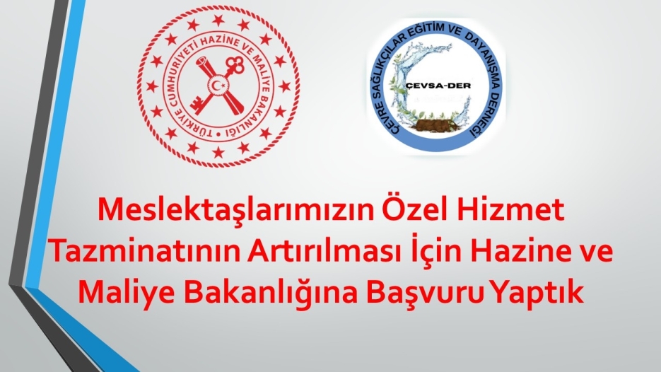 Meslektaşlarımızın Özel Hizmet Tazminatının Artırılması İçin Hazine ve Maliye Bakanlığına Başvuru Yaptık