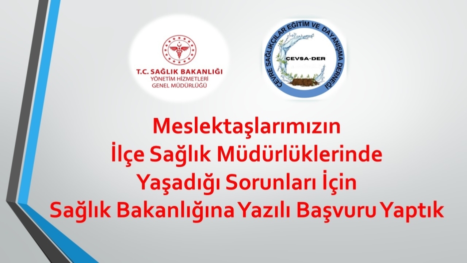 Meslektaşlarımızın İlçe Sağlık Müdürlüklerinde Yaşadığı Sorunları İçin Sağlık Bakanlığına Yazılı Başvuru Yaptık