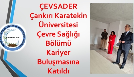 ÇEVSADER, Çankırı Karatekin Üniversitesi Çevre Sağlığı Bölümü Kariyer Buluşmasına Katıldı.