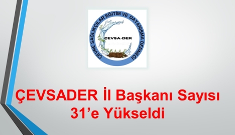 ÇEVSADER İl Başkanı Sayısı 31’e Yükseldi