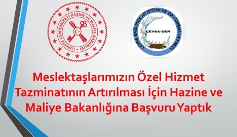 Meslektaşlarımızın Özel Hizmet Tazminatının Artırılması İçin Hazine ve Maliye Bakanlığına Başvuru Yaptık