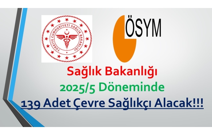 Sağlık Bakanlığı 2025/5 Döneminde 139 Adet Çevre Sağlıkçı Alacak!!!