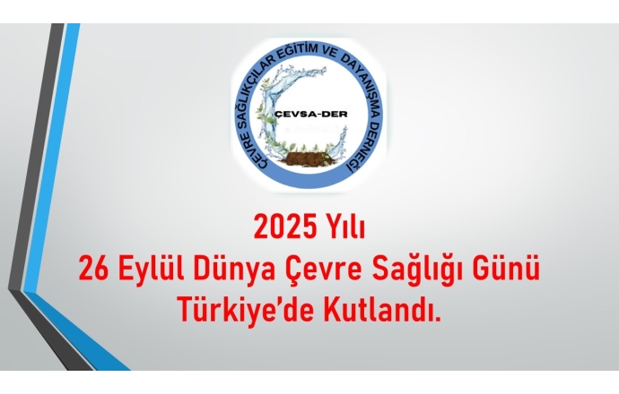 2025 Yılı 26 Eylül Dünya Çevre Sağlığı Günü Türkiye’de Kutlandı.