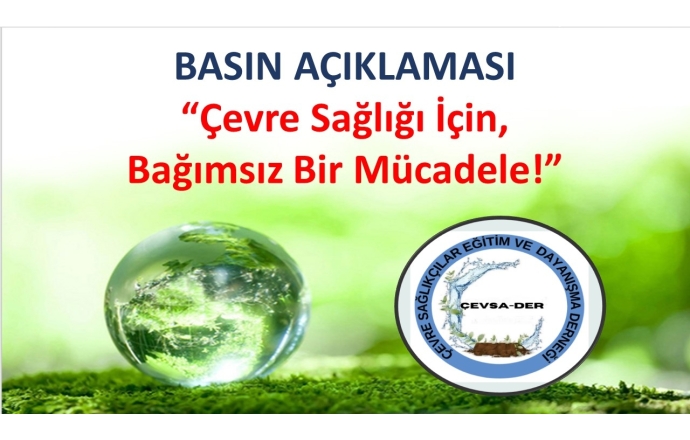 “Çevre Sağlığı İçin, Bağımsız Bir Mücadele!”