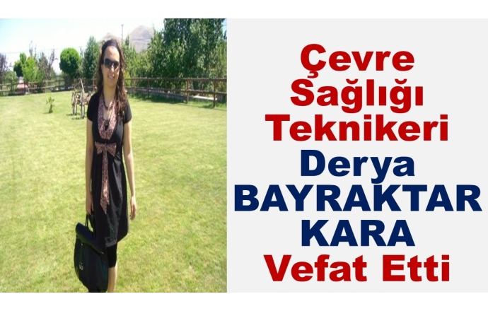Çevre Sağlığı Teknikeri Derya BAYRAKTAR KARA Vefat Etti.