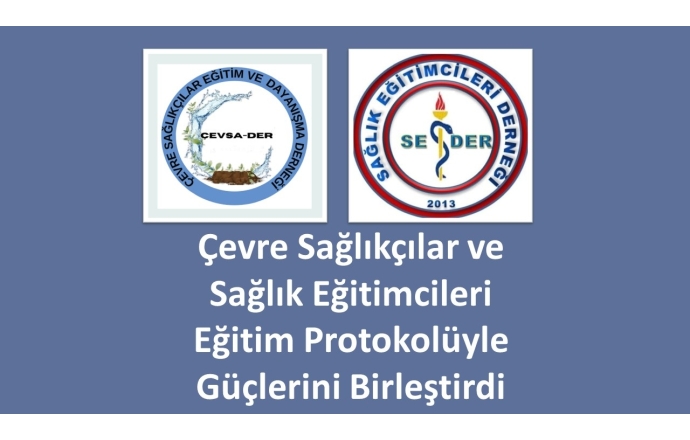 Çevre Sağlıkçılar ve Sağlık Eğitimcileri Eğitim Protokolüyle Güçlerini Birleştirdi