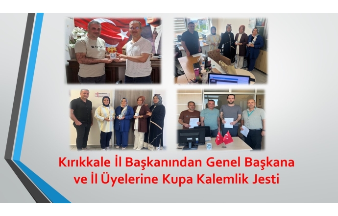 Kırıkkale İl Başkanından Genel Başkana ve İl Üyelerimize Kupa Kalemlik Jesti
