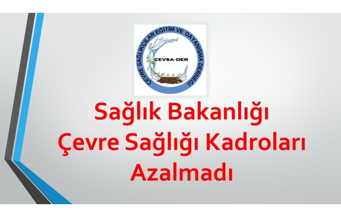 Sağlık Bakanlığı Çevre Sağlığı Kadroları Azalmadı