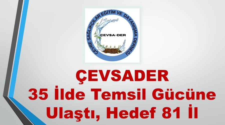 ÇEVSADER 35 İlde Temsil Gücüne Ulaştı, Hedef 81 İl