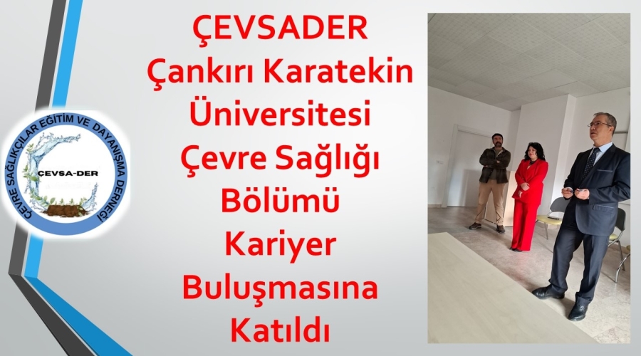 ÇEVSADER, Çankırı Karatekin Üniversitesi Çevre Sağlığı Bölümü Kariyer Buluşmasına Katıldı.