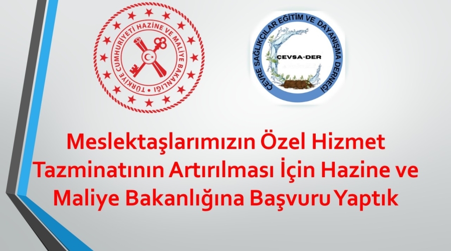 Meslektaşlarımızın Özel Hizmet Tazminatının Artırılması İçin Hazine ve Maliye Bakanlığına Başvuru Yaptık