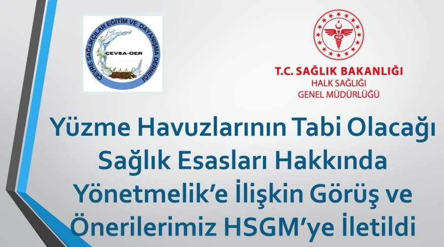 Yüzme Havuzlarının Tabi Olacağı Sağlık Esasları Hakkında Yönetmelik’e İlişkin Görüş ve Önerilerimiz HSGM’ye İletildİ